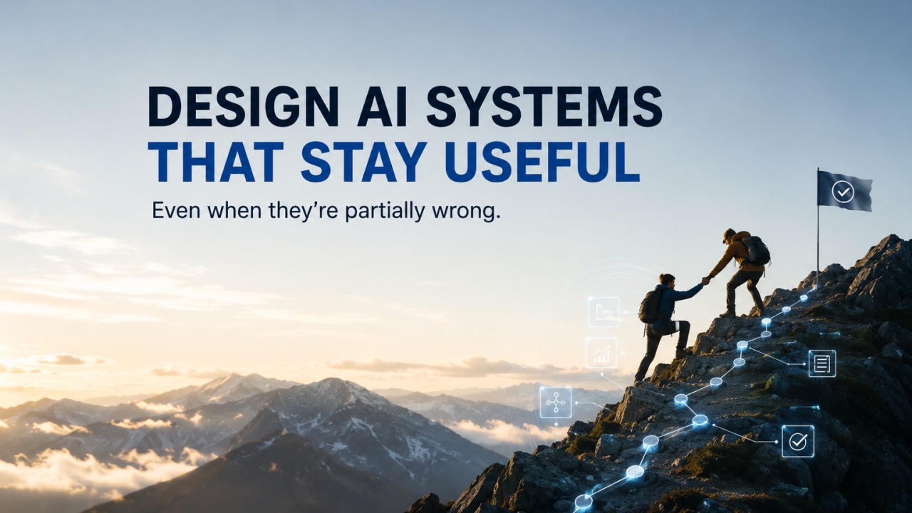 designing ai systems that stay useful even when they re partially wrong