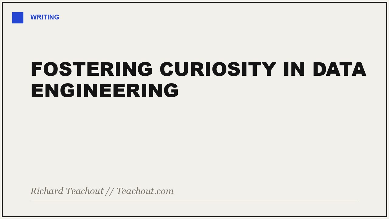 Fostering Curiosity in Data Engineering