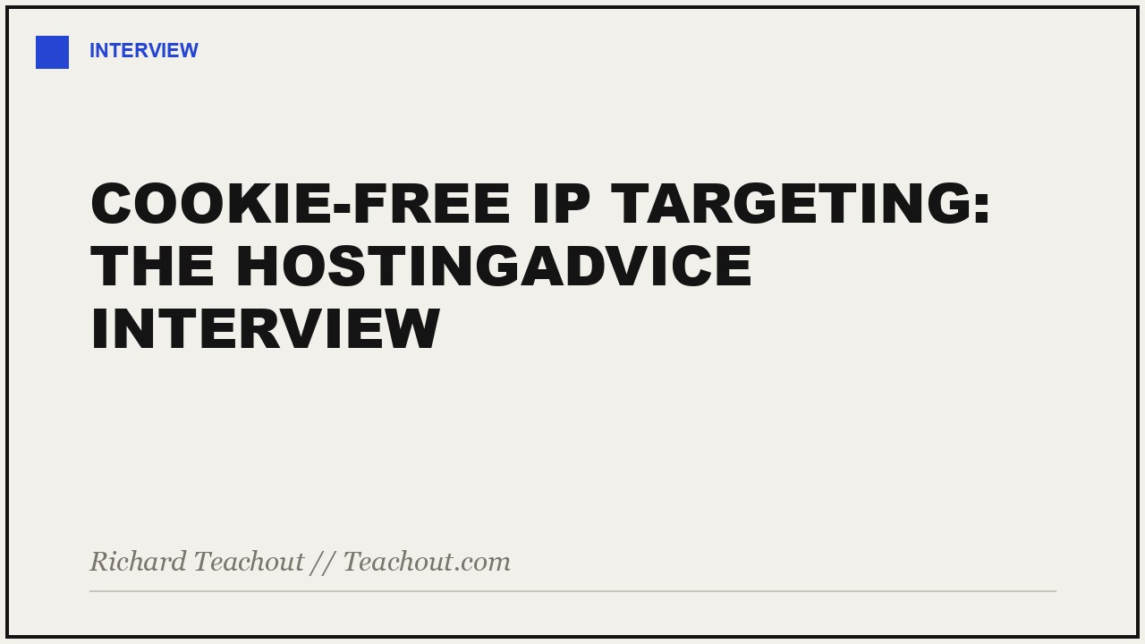 Cookie-Free IP Targeting: The HostingAdvice Interview