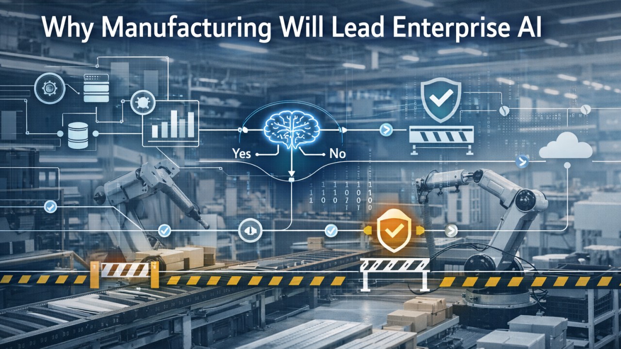 why manufacturing will lead enterprise ai not silicon valley